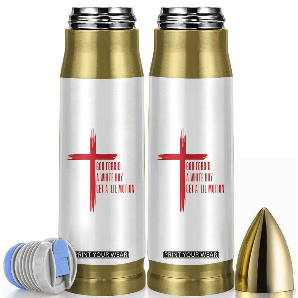 God Forbid A White Boy Get A Lil Motion Bullet Tumbler Funny Christian Quote Meme TS14 White Print Your Wear