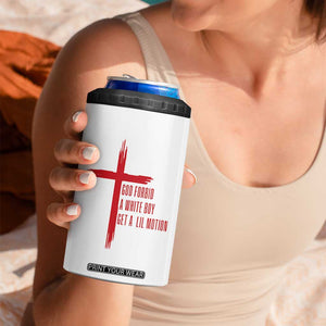 God Forbid A White Boy Get A Lil Motion 4 in 1 Can Cooler Tumbler Funny Christian Quote Meme TS14 Print Your Wear