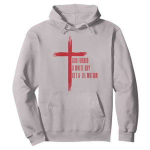 God Forbid A White Boy Get A Lil Motion Hoodie Funny Christian Quote Meme TS14 Ice Gray Print Your Wear
