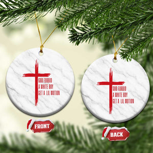 God Forbid A White Boy Get A Lil Motion Ceramic Ornament Funny Christian Quote Meme TS14 1pc White Marble Print Your Wear