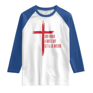 God Forbid A White Boy Get A Lil Motion Raglan Shirt Funny Christian Quote Meme TS14 White Royal Print Your Wear