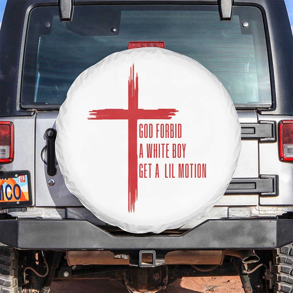God Forbid A White Boy Get A Lil Motion Spare Tire Cover Funny Christian Quote Meme TS14 No hole White Print Your Wear