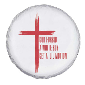 God Forbid A White Boy Get A Lil Motion Spare Tire Cover Funny Christian Quote Meme TS14 Print Your Wear