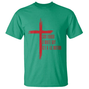 God Forbid A White Boy Get A Lil Motion T Shirt Funny Christian Quote Meme TS14 Irish Green Print Your Wear