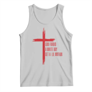 God Forbid A White Boy Get A Lil Motion Tank Top Funny Christian Quote Meme TS14 Ash Print Your Wear