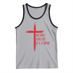 God Forbid A White Boy Get A Lil Motion Tank Top Funny Christian Quote Meme TS14 Athletic Heather Black Print Your Wear