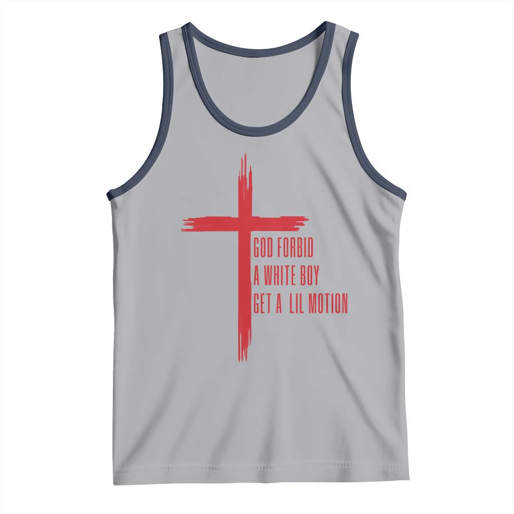 God Forbid A White Boy Get A Lil Motion Tank Top Funny Christian Quote Meme TS14 Athletic Heather Navy Print Your Wear