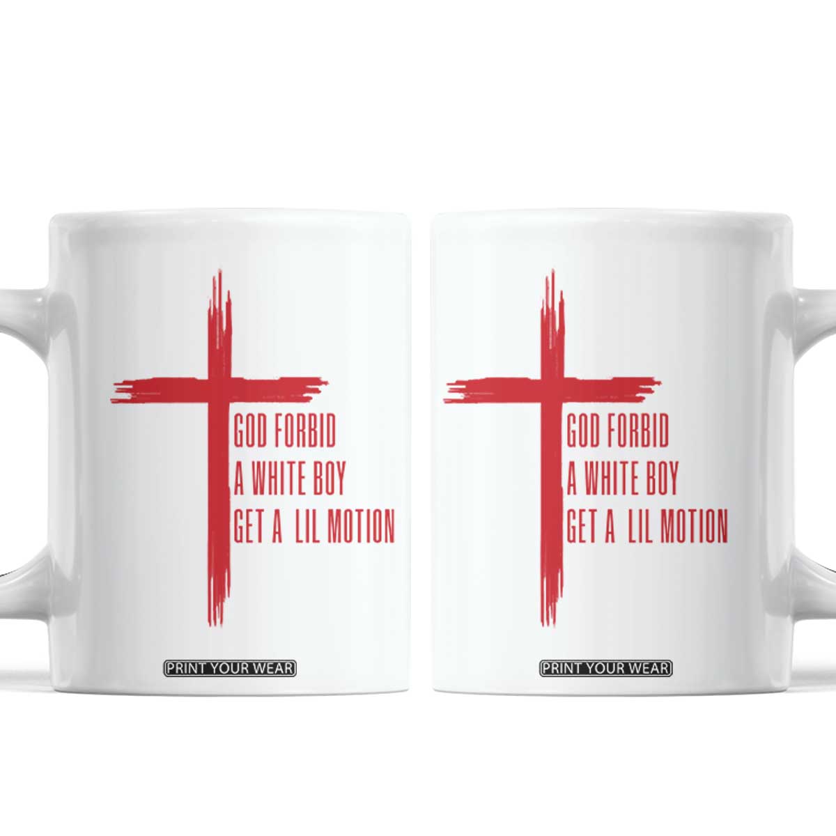 God Forbid A White Boy Get A Lil Motion Coffee Mug Funny Christian Quote Meme TS14 White Print Your Wear