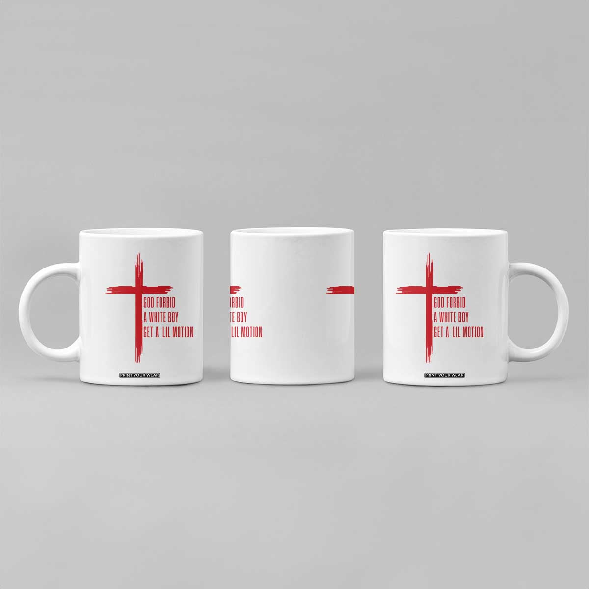 God Forbid A White Boy Get A Lil Motion Coffee Mug Funny Christian Quote Meme TS14 Print Your Wear