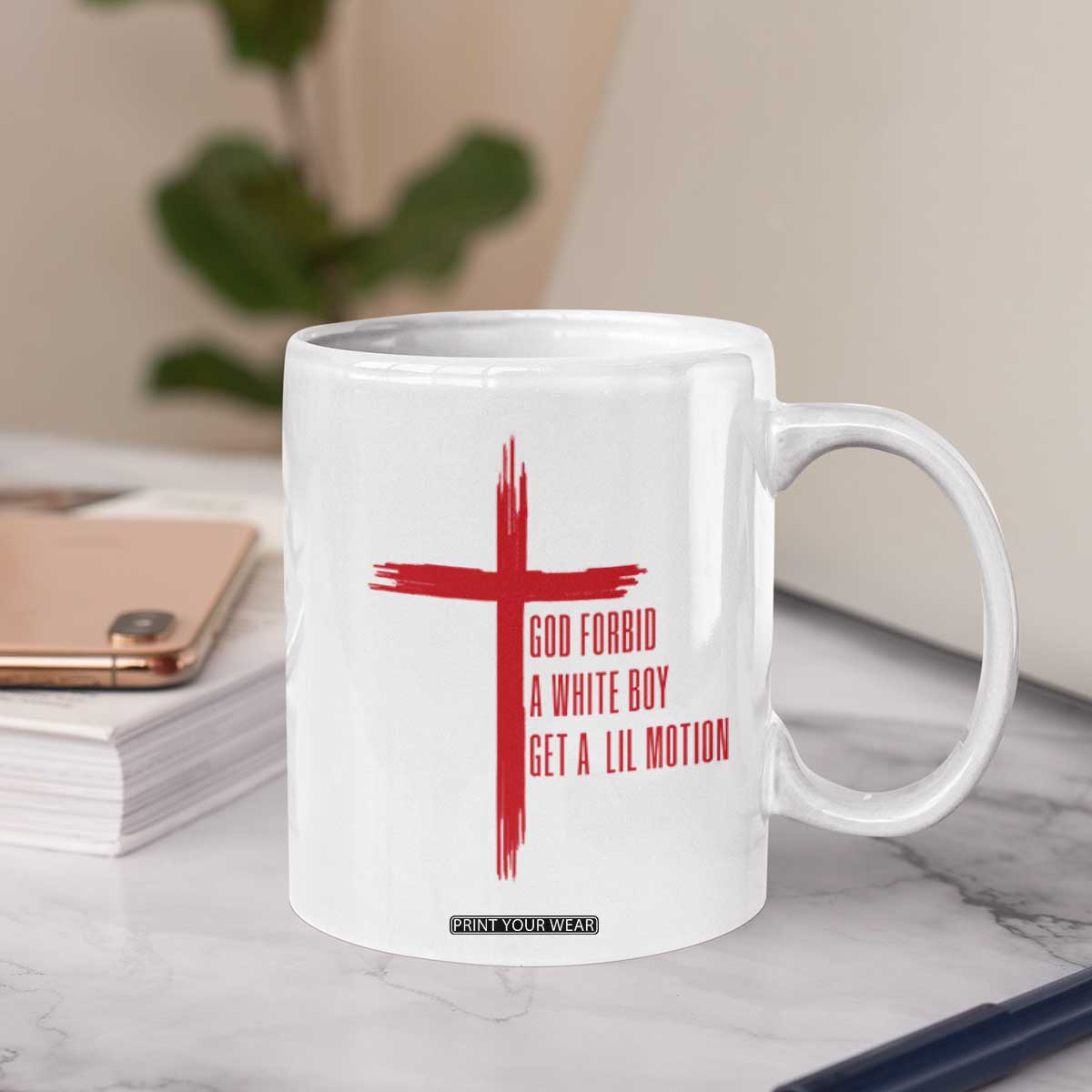 God Forbid A White Boy Get A Lil Motion Coffee Mug Funny Christian Quote Meme TS14 Print Your Wear