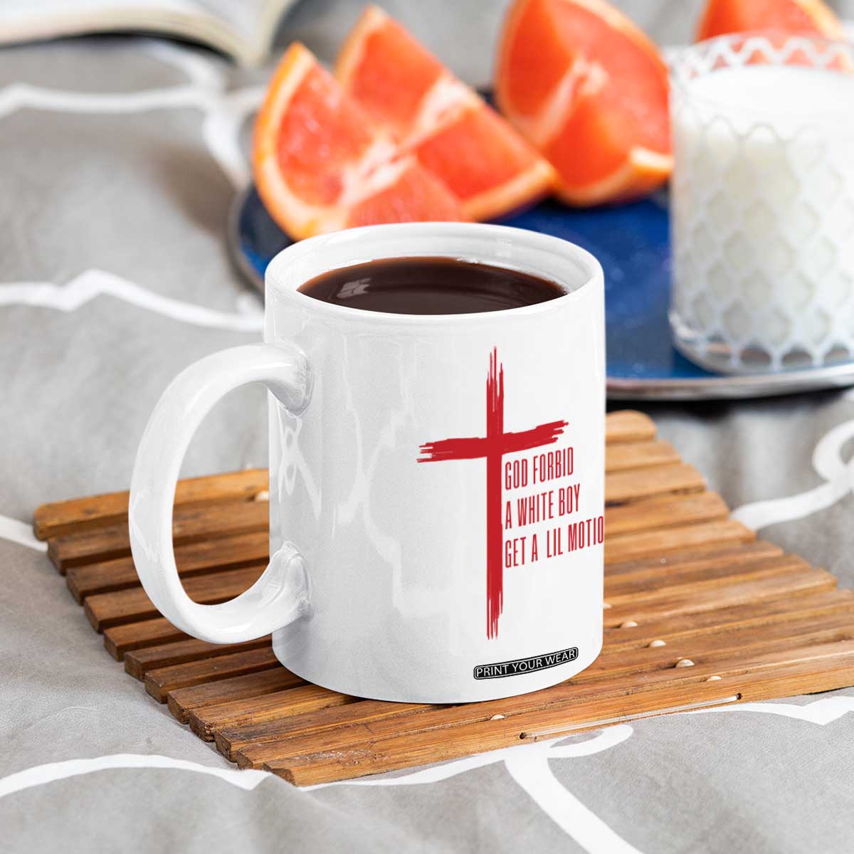God Forbid A White Boy Get A Lil Motion Coffee Mug Funny Christian Quote Meme TS14 Print Your Wear
