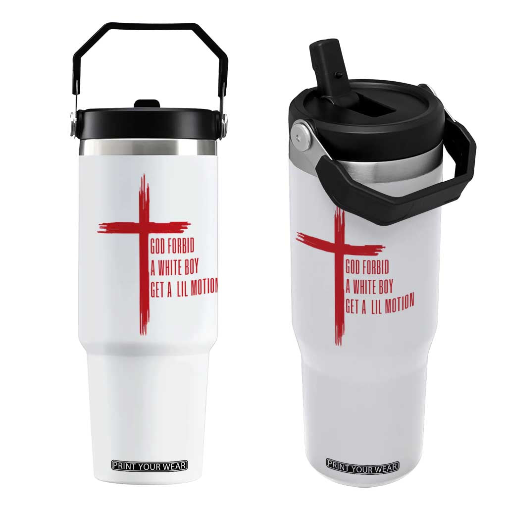 God Forbid A White Boy Get A Lil Motion Flip Straw Tumbler Funny Christian Quote Meme TS14 One Size: 30 oz White Print Your Wear