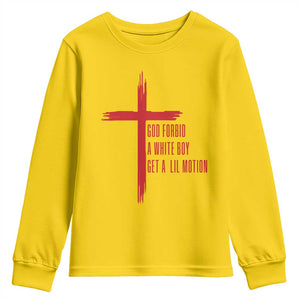 God Forbid A White Boy Get A Lil Motion Youth Sweatshirt Funny Christian Quote Meme TS14 Daisy Print Your Wear