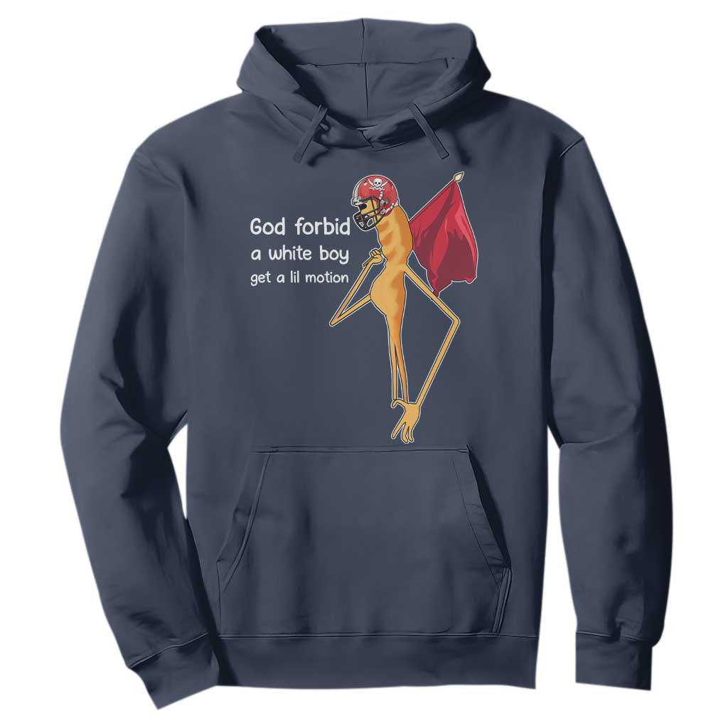 God Forbid A White Boy Get A Lil Motion Hoodie Marcus The Worm Robert Meme Cosplay TS14 Navy Print Your Wear