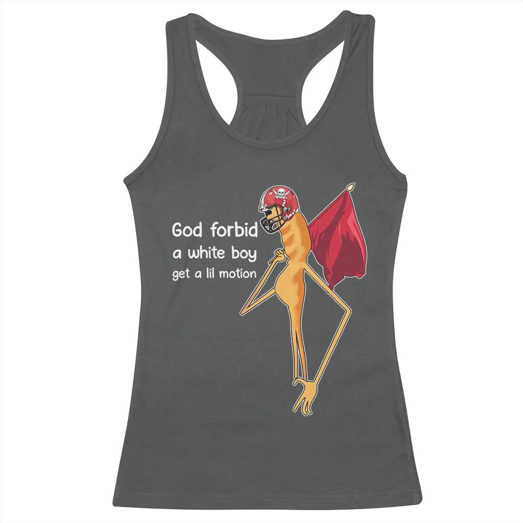 God Forbid A White Boy Get A Lil Motion Racerback Tank Top Marcus The Worm Robert Meme Cosplay TS14 Dark Heather Print Your Wear