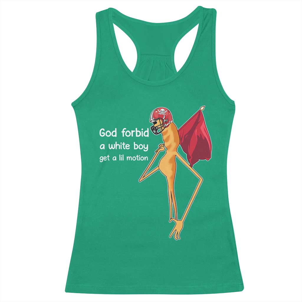 God Forbid A White Boy Get A Lil Motion Racerback Tank Top Marcus The Worm Robert Meme Cosplay TS14 Irish Green Print Your Wear