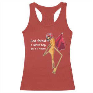 God Forbid A White Boy Get A Lil Motion Racerback Tank Top Marcus The Worm Robert Meme Cosplay TS14 Red Print Your Wear
