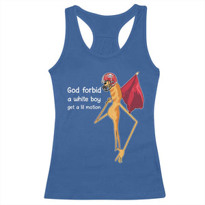 God Forbid A White Boy Get A Lil Motion Racerback Tank Top Marcus The Worm Robert Meme Cosplay TS14 Royal Blue Print Your Wear