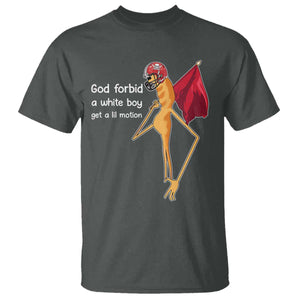 God Forbid A White Boy Get A Lil Motion T Shirt Marcus The Worm Robert Meme Cosplay TS14 Dark Heather Print Your Wear