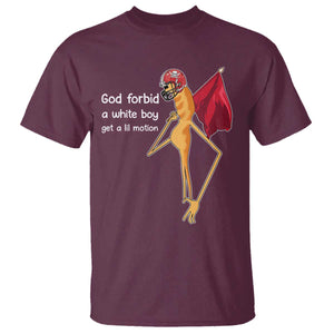 God Forbid A White Boy Get A Lil Motion T Shirt Marcus The Worm Robert Meme Cosplay TS14 Maroon Print Your Wear