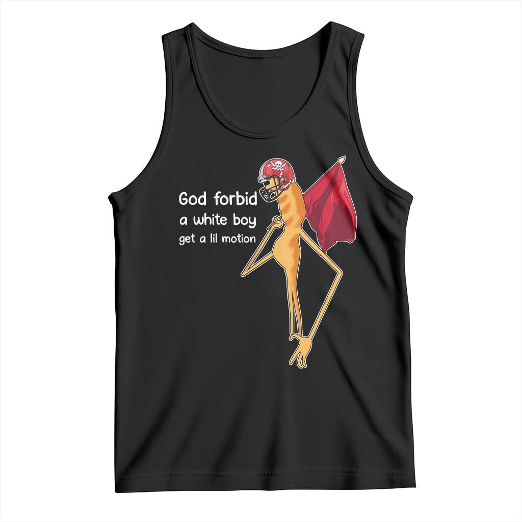 God Forbid A White Boy Get A Lil Motion Tank Top Marcus The Worm Robert Meme Cosplay TS14 Black Print Your Wear