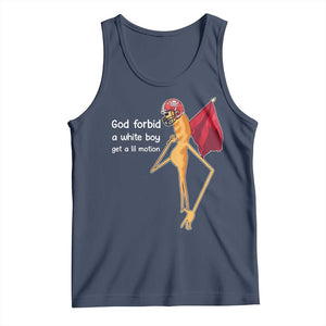 God Forbid A White Boy Get A Lil Motion Tank Top Marcus The Worm Robert Meme Cosplay TS14 Navy Print Your Wear