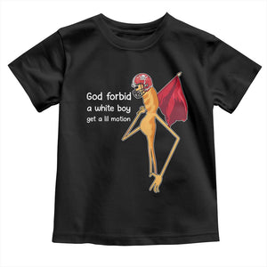 God Forbid A White Boy Get A Lil Motion Toddler T Shirt Marcus The Worm Robert Meme Cosplay TS14 Black Print Your Wear