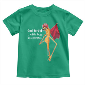 God Forbid A White Boy Get A Lil Motion Toddler T Shirt Marcus The Worm Robert Meme Cosplay TS14 Irish Green Print Your Wear