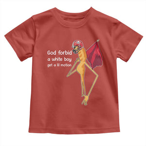 God Forbid A White Boy Get A Lil Motion Toddler T Shirt Marcus The Worm Robert Meme Cosplay TS14 Red Print Your Wear