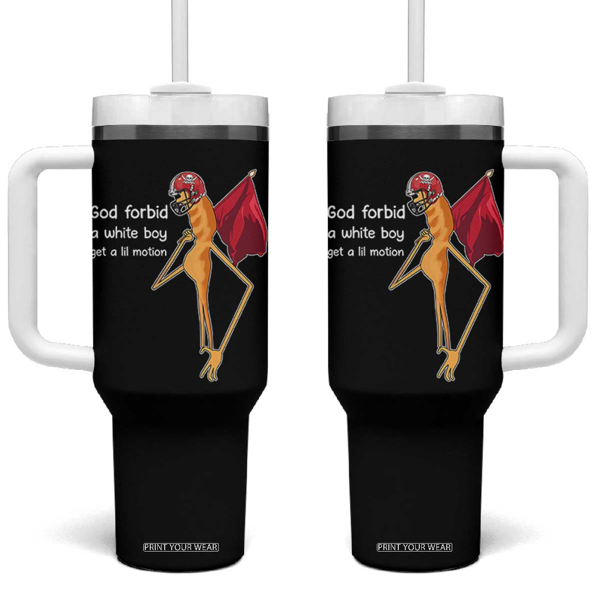 God Forbid A White Boy Get A Lil Motion Tumbler With Handle Marcus The Worm Robert Meme Cosplay TS14 One Size: 40 oz Black Print Your Wear