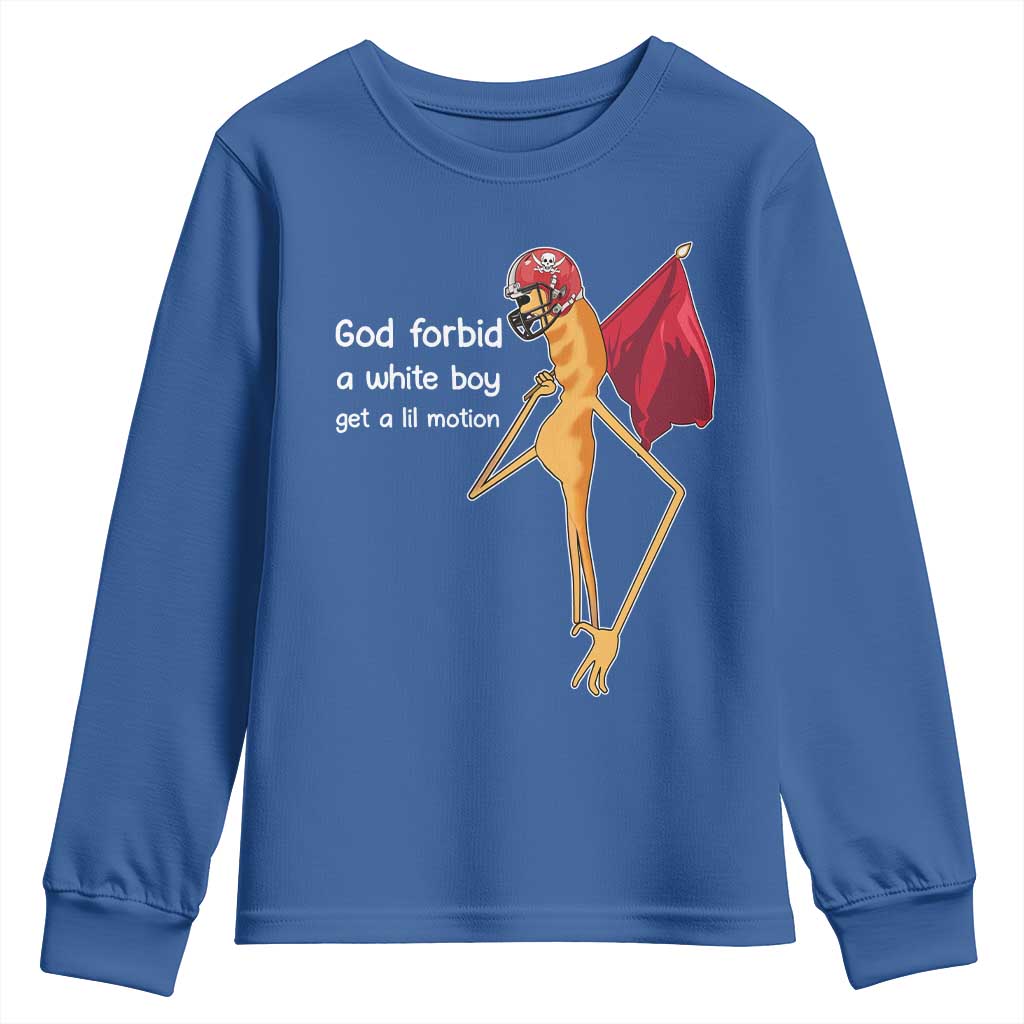 God Forbid A White Boy Get A Lil Motion Youth Sweatshirt Marcus The Worm Robert Meme Cosplay TS14 Royal Blue Print Your Wear