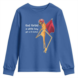 God Forbid A White Boy Get A Lil Motion Youth Sweatshirt Marcus The Worm Robert Meme Cosplay TS14 Royal Blue Print Your Wear