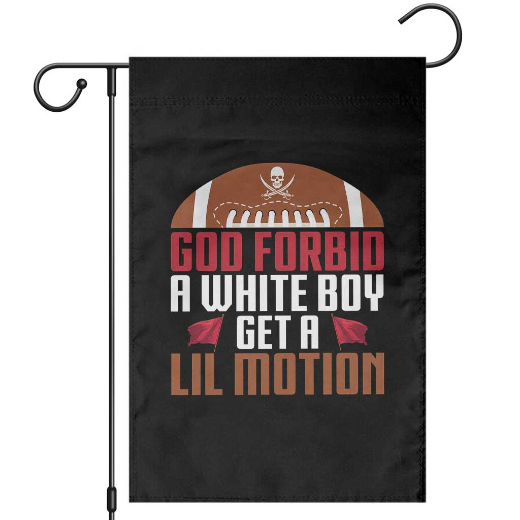 God Forbid A White Boy Get A Lil Motion Garden Flag Funny Football Quote TS14 Black Print Your Wear