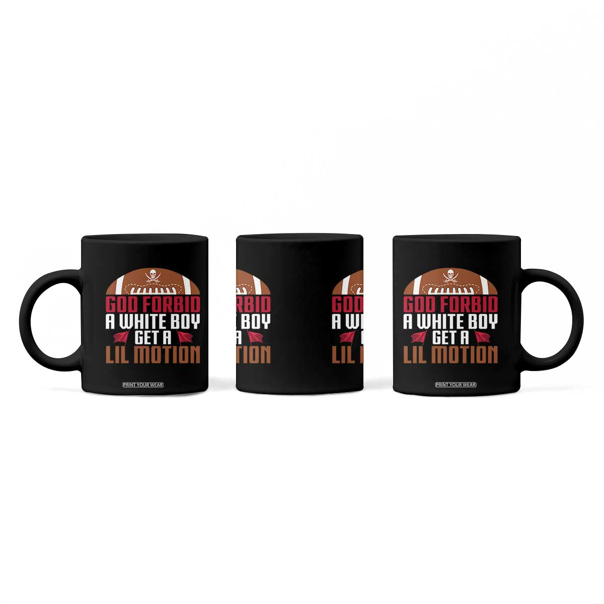 God Forbid A White Boy Get A Lil Motion Coffee Mug Funny Football Quote TS14 Print Your Wear