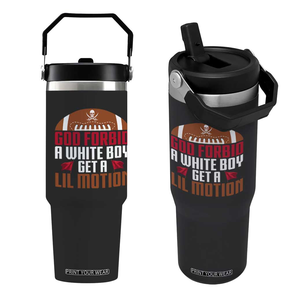 God Forbid A White Boy Get A Lil Motion Flip Straw Tumbler Funny Football Quote TS14 One Size: 30 oz Black Print Your Wear
