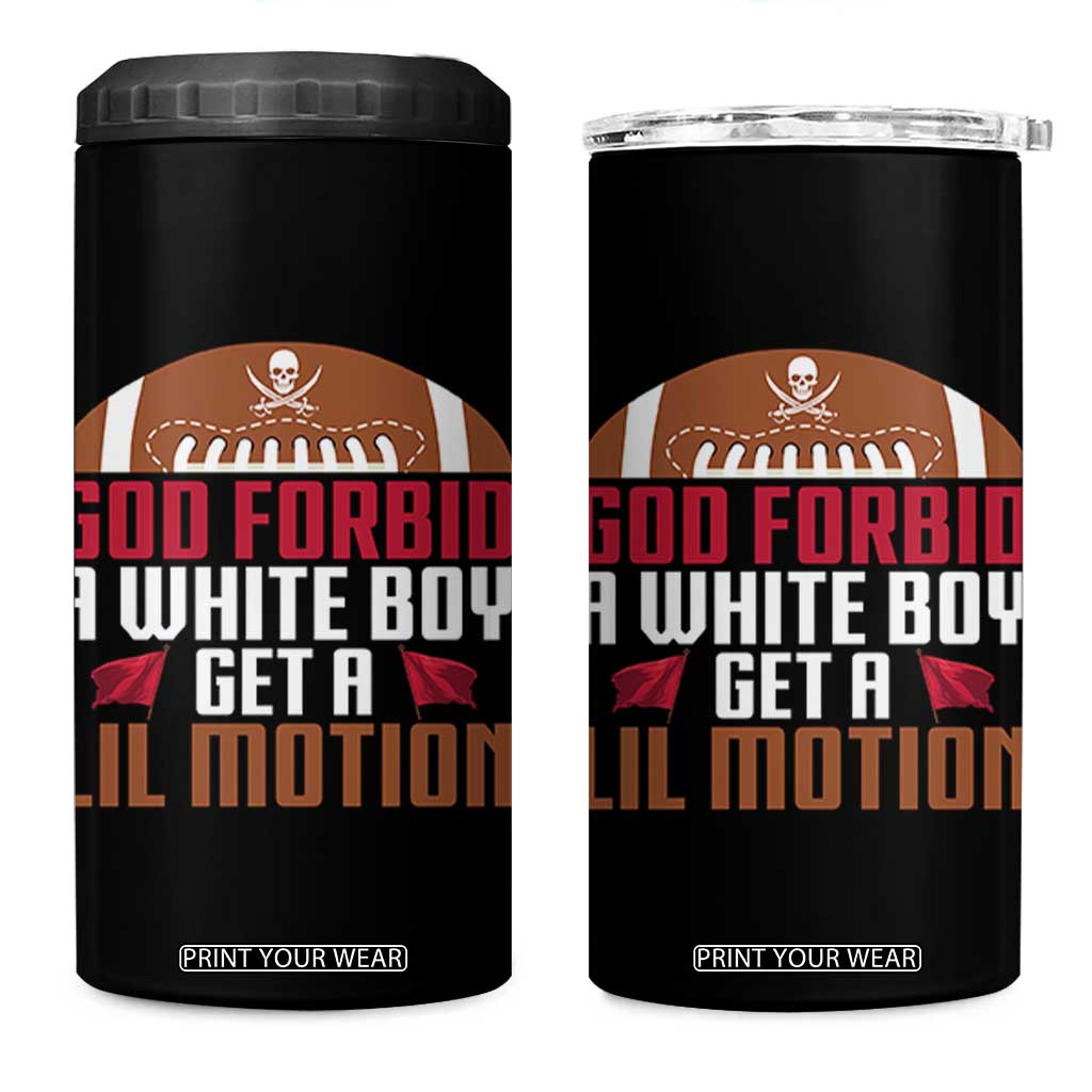God Forbid A White Boy Get A Lil Motion 4 in 1 Can Cooler Tumbler Funny Football Quote TS14 One Size: 16 oz Black Print Your Wear