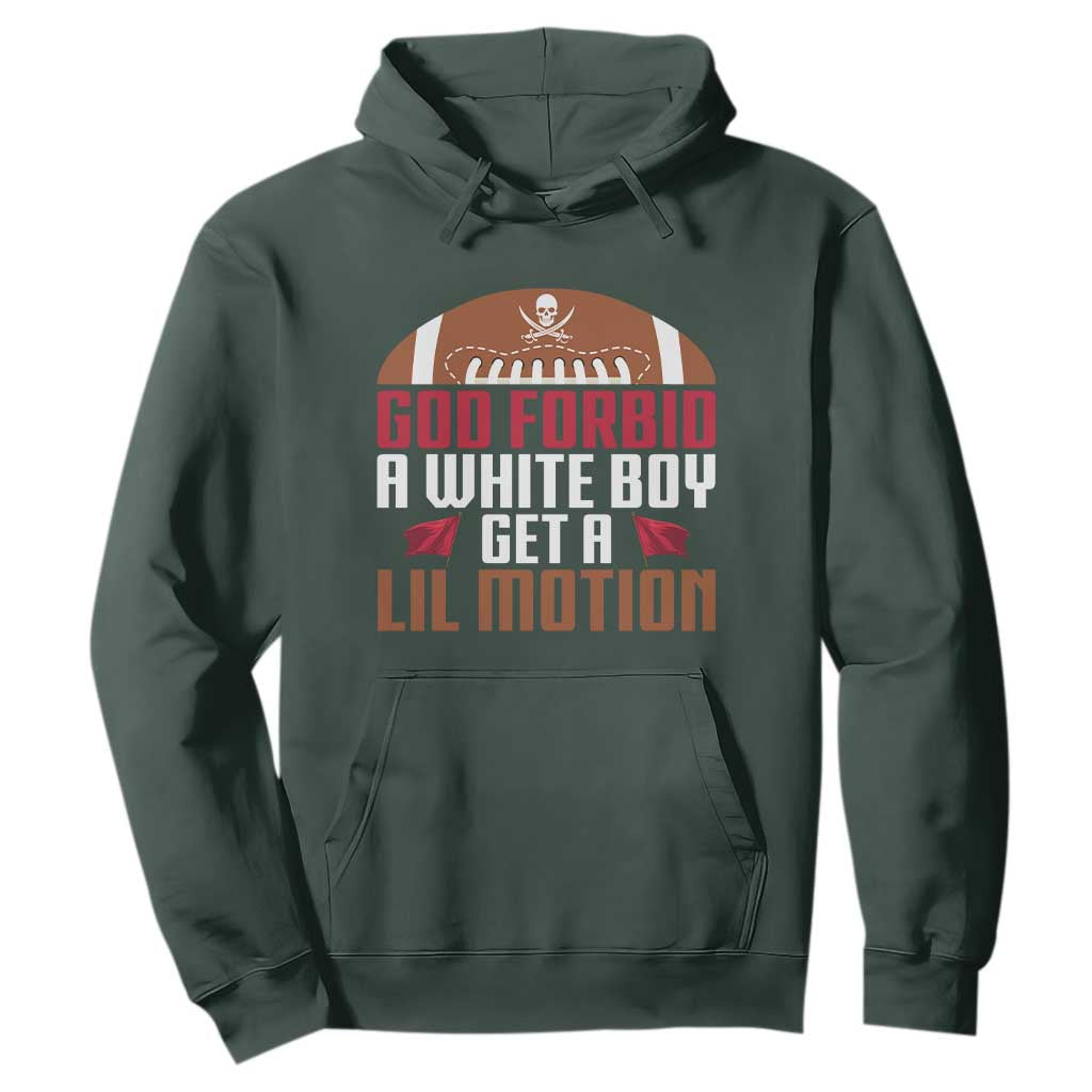 God Forbid A White Boy Get A Lil Motion Hoodie Funny Football Quote TS14 Dark Forest Green Print Your Wear