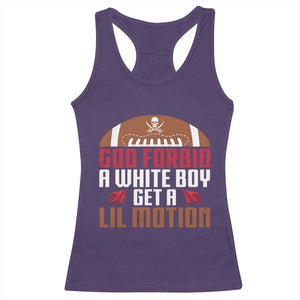 God Forbid A White Boy Get A Lil Motion Racerback Tank Top Funny Football Quote TS14 Purple Print Your Wear