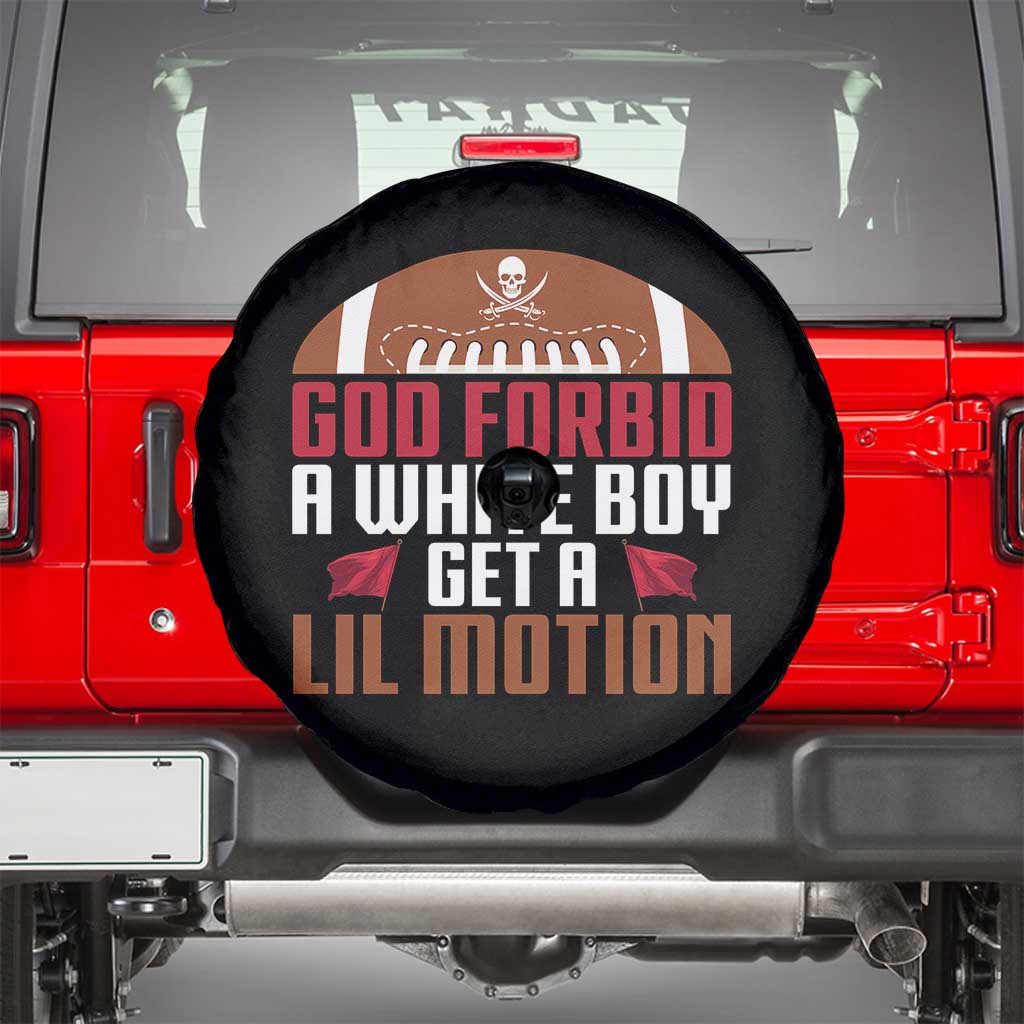God Forbid A White Boy Get A Lil Motion Spare Tire Cover Funny Football Quote TS14 Black Print Your Wear