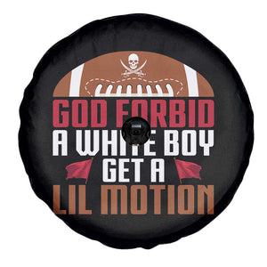 God Forbid A White Boy Get A Lil Motion Spare Tire Cover Funny Football Quote TS14 Print Your Wear