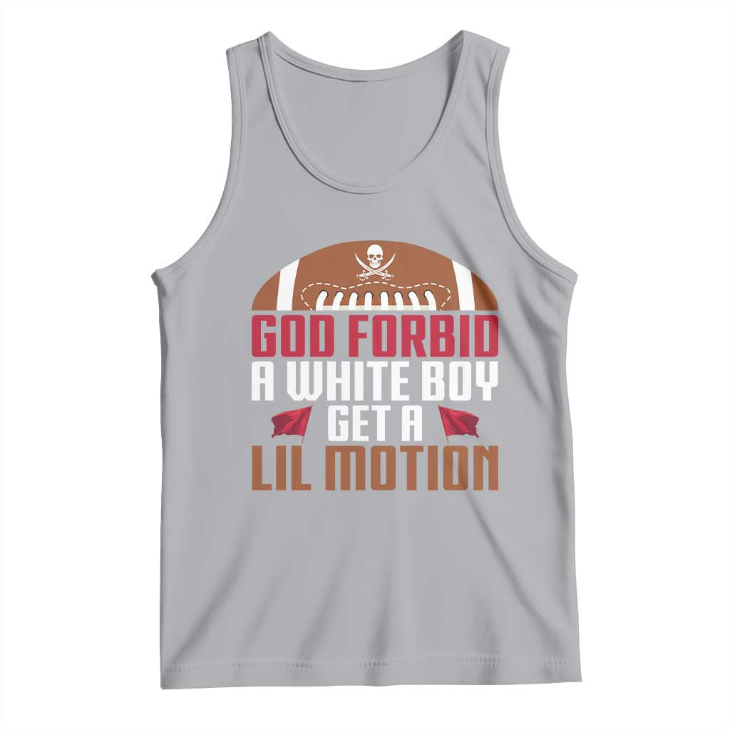 God Forbid A White Boy Get A Lil Motion Tank Top Funny Football Quote TS14 Athletic Heather Print Your Wear