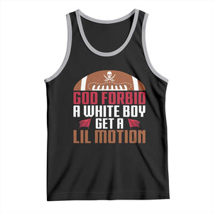 God Forbid A White Boy Get A Lil Motion Tank Top Funny Football Quote TS14 Black Athletic Heather Print Your Wear