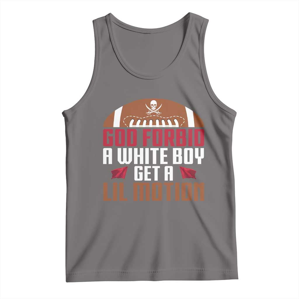 God Forbid A White Boy Get A Lil Motion Tank Top Funny Football Quote TS14 Deep Heather Print Your Wear