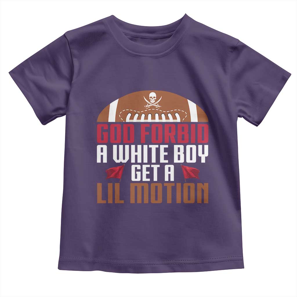 God Forbid A White Boy Get A Lil Motion Toddler T Shirt Funny Football Quote TS14 Purple Print Your Wear
