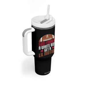 God Forbid A White Boy Get A Lil Motion Tumbler With Handle Funny Football Quote TS14 Print Your Wear