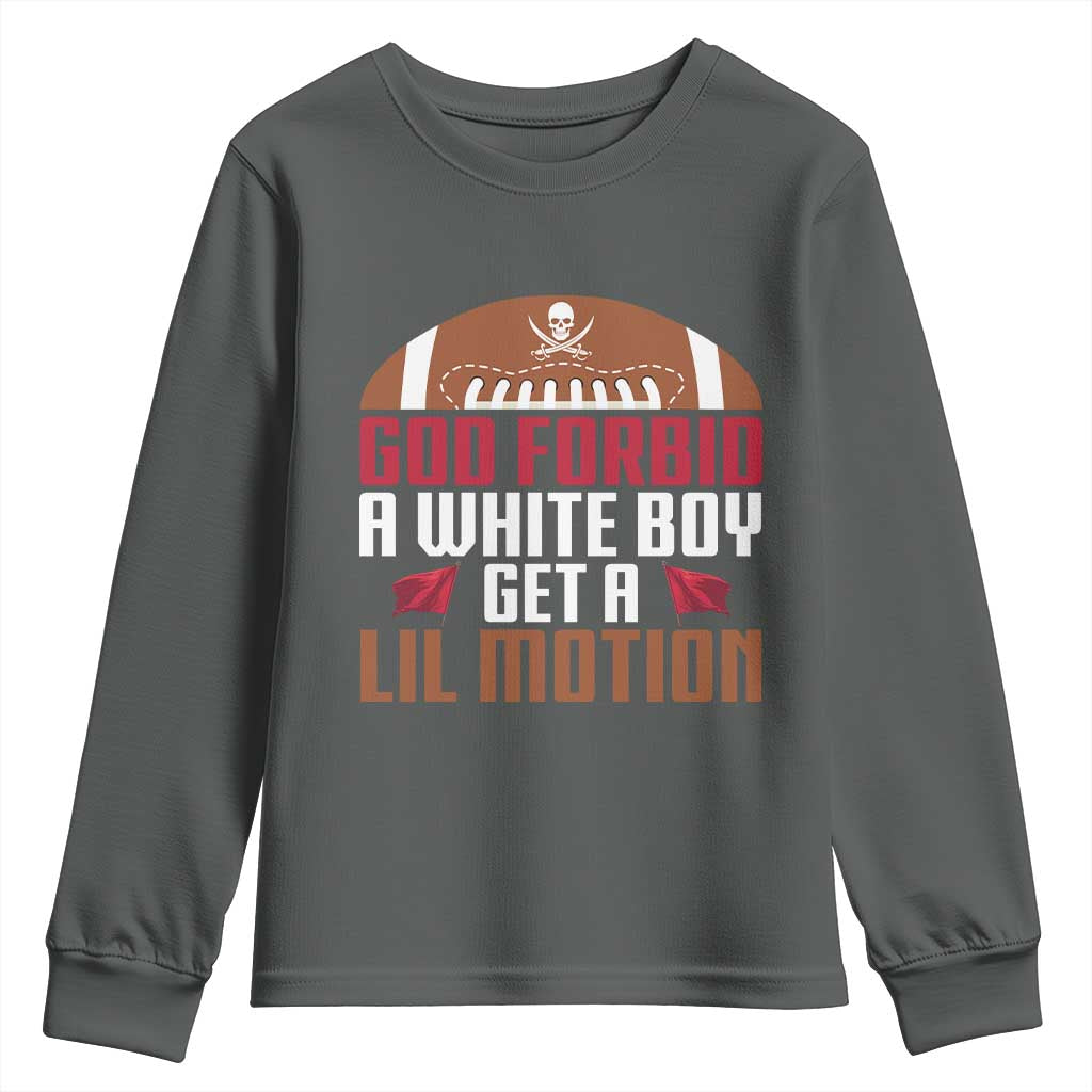 God Forbid A White Boy Get A Lil Motion Youth Sweatshirt Funny Football Quote TS14 Dark Heather Print Your Wear