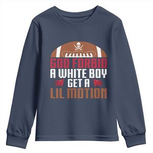 God Forbid A White Boy Get A Lil Motion Youth Sweatshirt Funny Football Quote TS14 Navy Print Your Wear