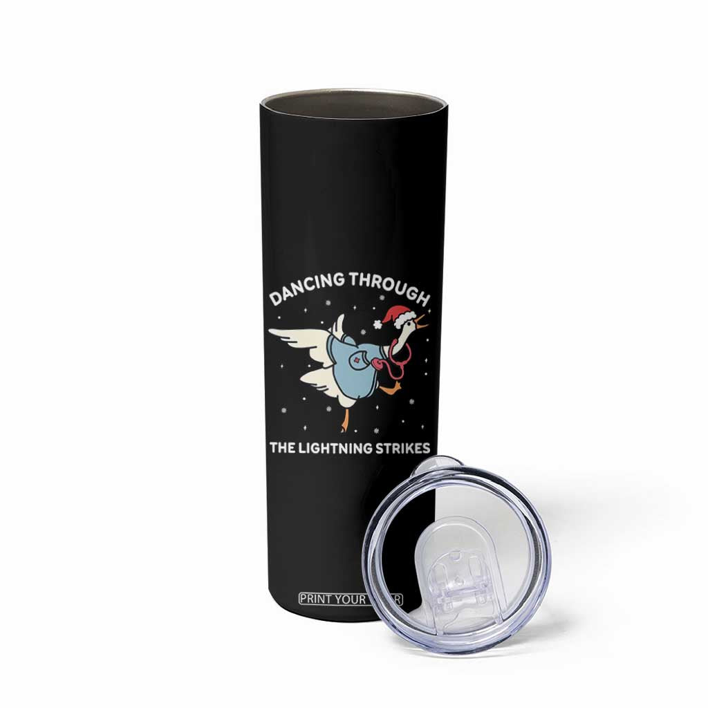 Christmas Goose Nurse Skinny Tumbler Dancing Through The Lightning Strikes - Print Your Wear