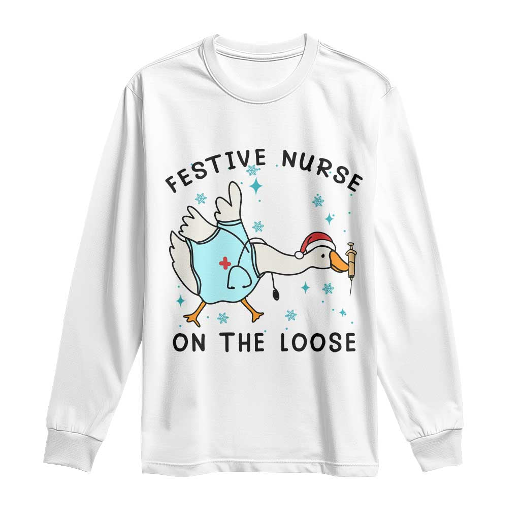 Funny Goose Nurse Christmas Long Sleeve Shirt Festive Nurses On The Loose TS14 White Print Your Wear