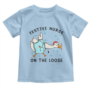 Funny Goose Nurse Christmas Toddler T Shirt Festive Nurses On The Loose TS14 Light Blue Print Your Wear